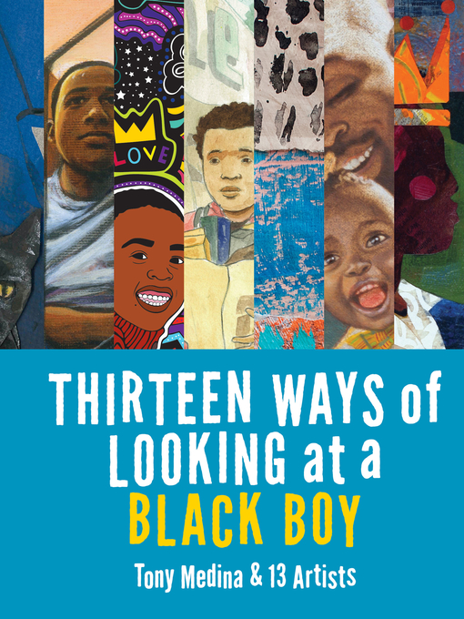 Title details for Thirteen Ways of Looking at a Black Boy by Tony Medina - Available